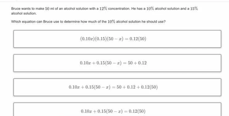 bruce wants to make 50 ml of an alcohol solution with a 12% concentrati…