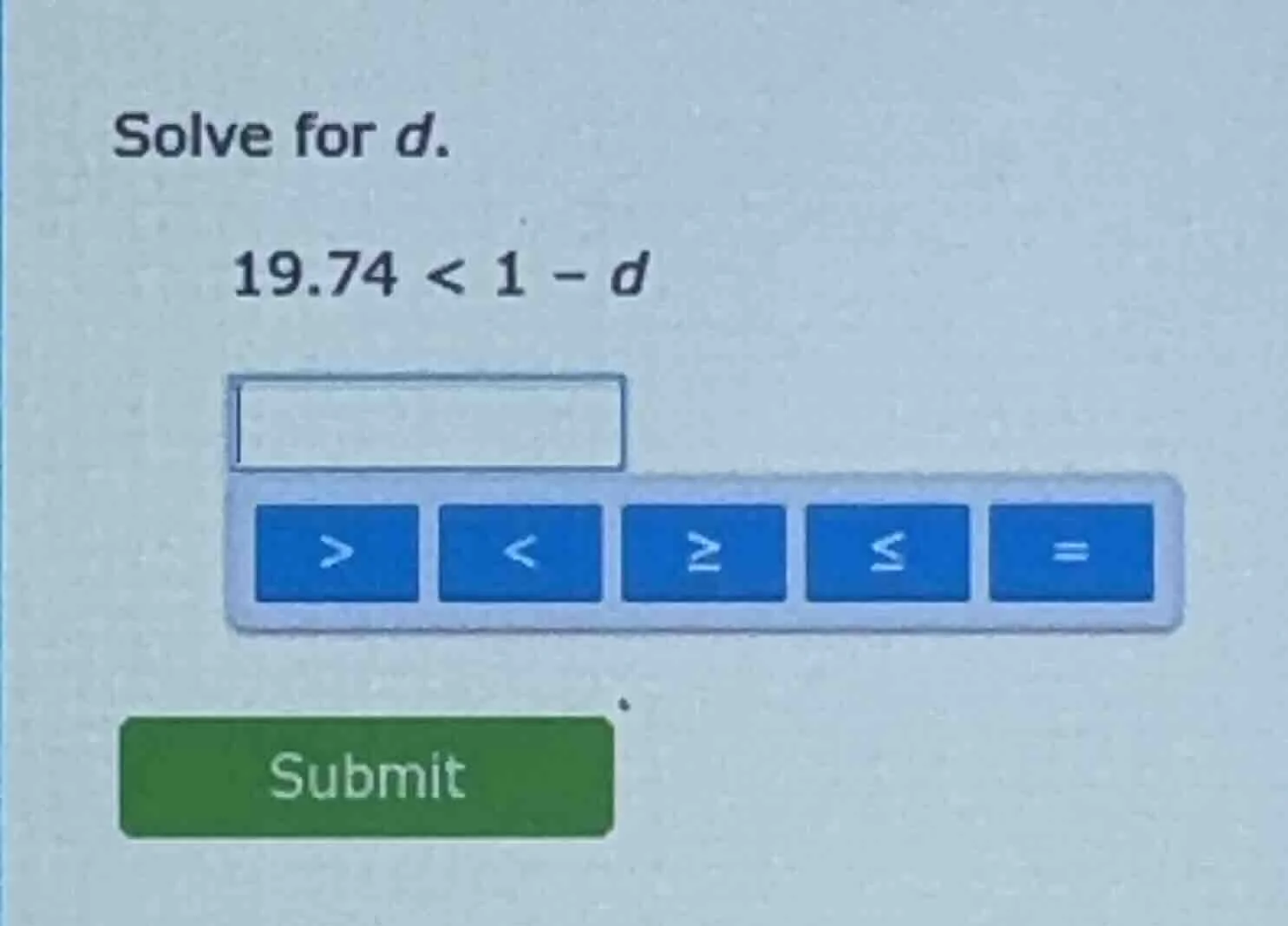 solve for d. 19.74 < 1 - d