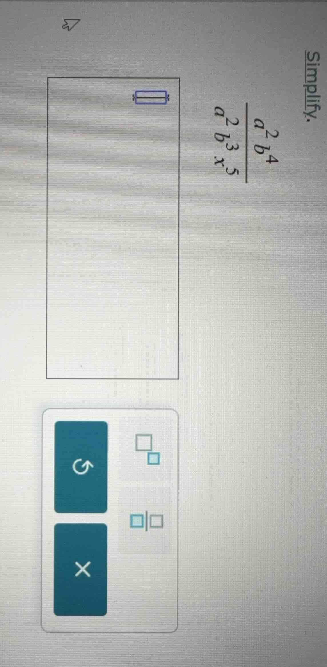 simplify. \\(\\dfrac{a^{2}b^{4}}{2a^{3}b^{5}x^{5}}\\)