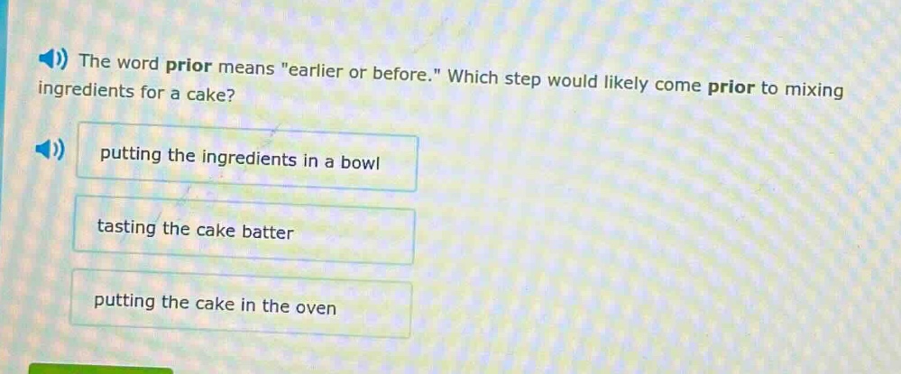 the word prior means \earlier or before.\ which step would likely come …