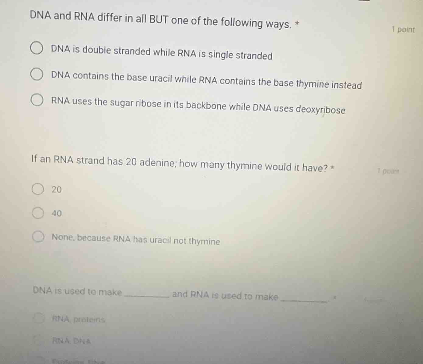 dna and rna differ in all but one of the following ways. * 1 point ○ dn…