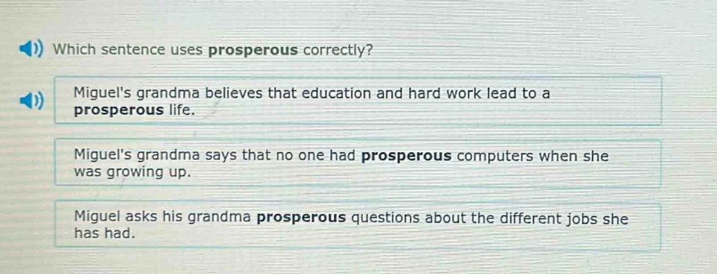 which sentence uses prosperous correctly? miguels grandma believes that…