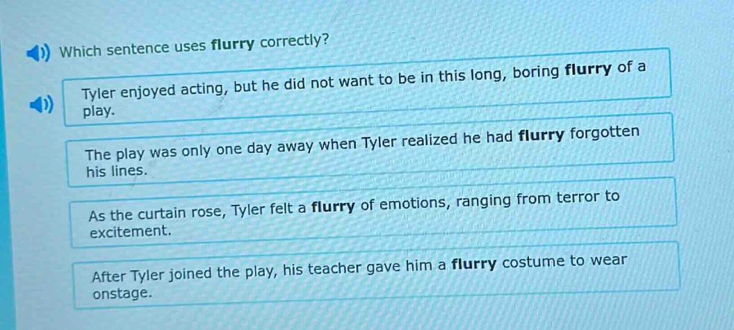 which sentence uses flurry correctly? tyler enjoyed acting, but he did …