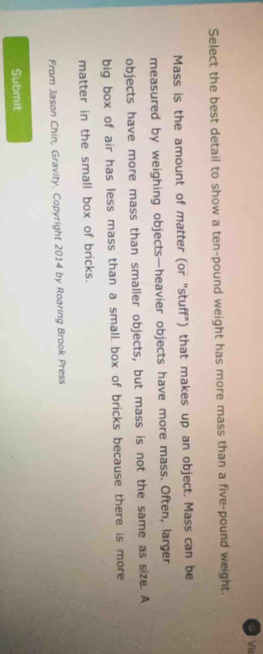 select the best detail to show a ten - pound weight has more mass than …