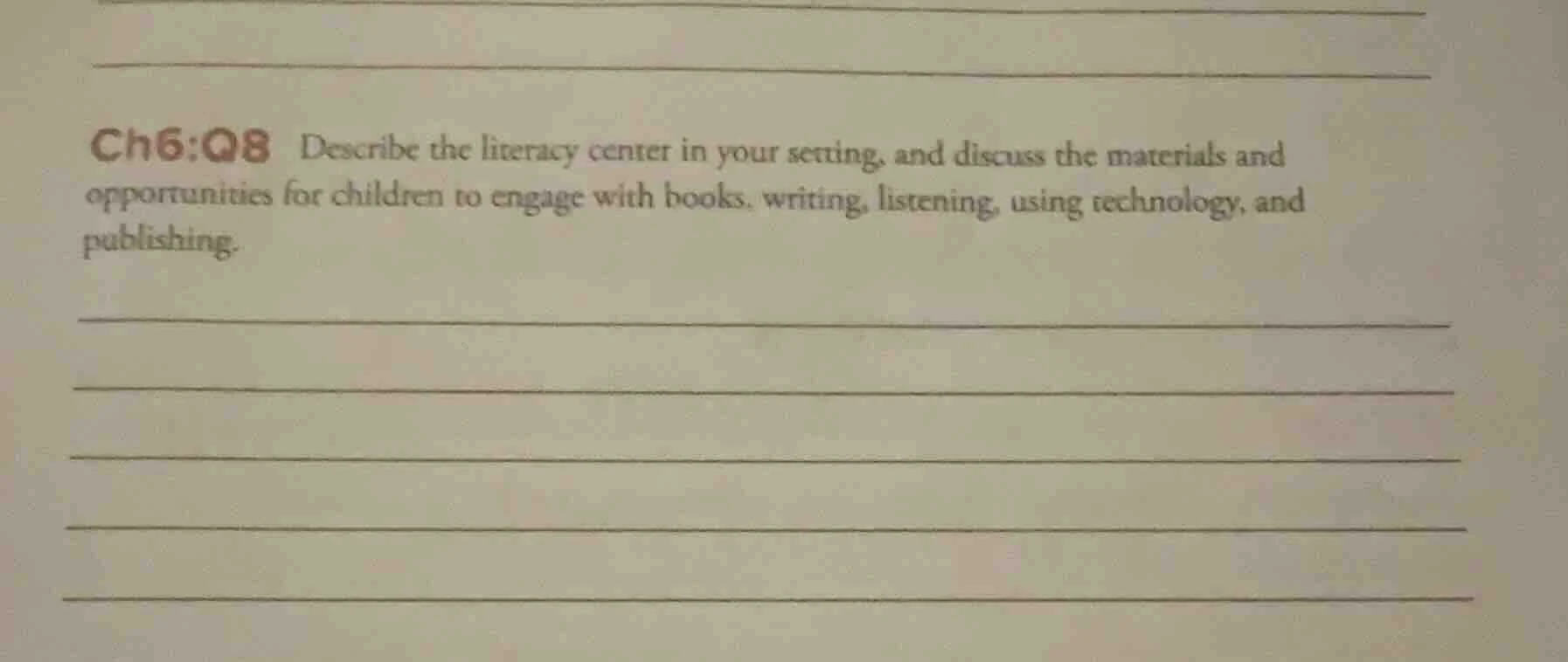 ch6:q8 describe the literacy center in your setting, and discuss the ma…