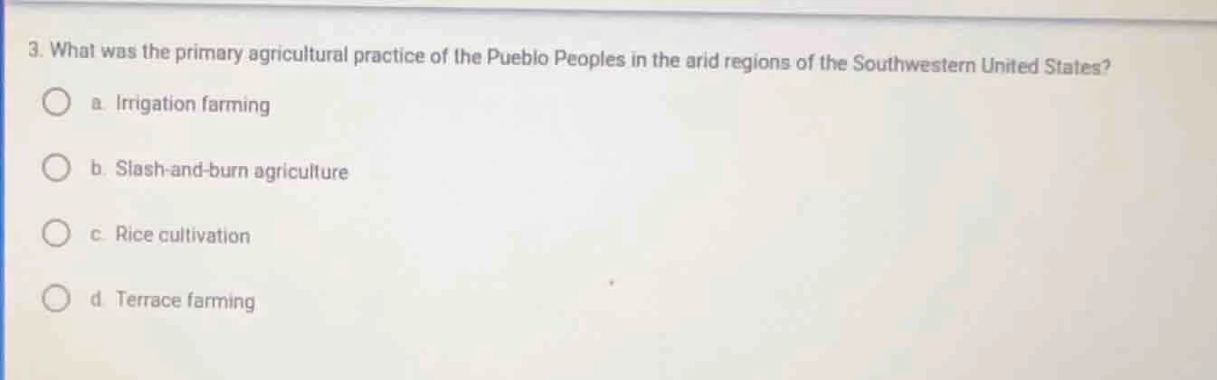 3. what was the primary agricultural practice of the pueblo peoples in …