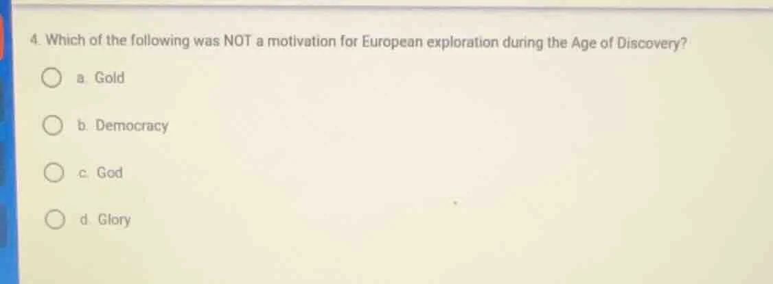 4. which of the following was not a motivation for european exploration…
