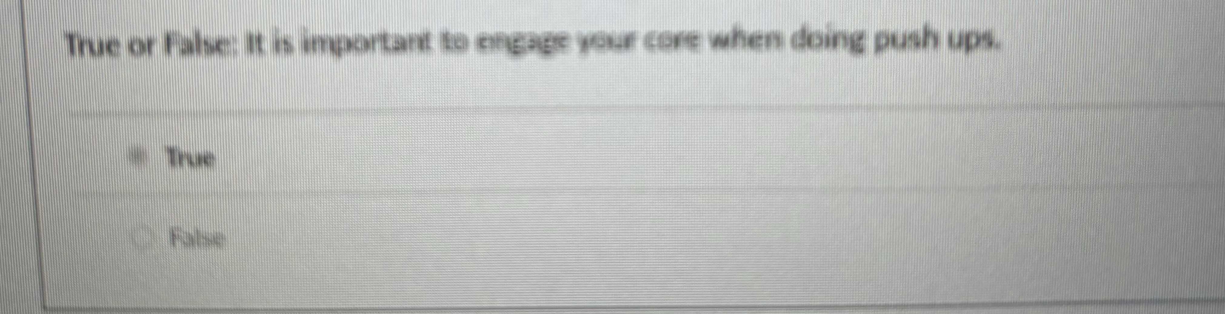 true or false: it is important to engage your core when doing push ups.…