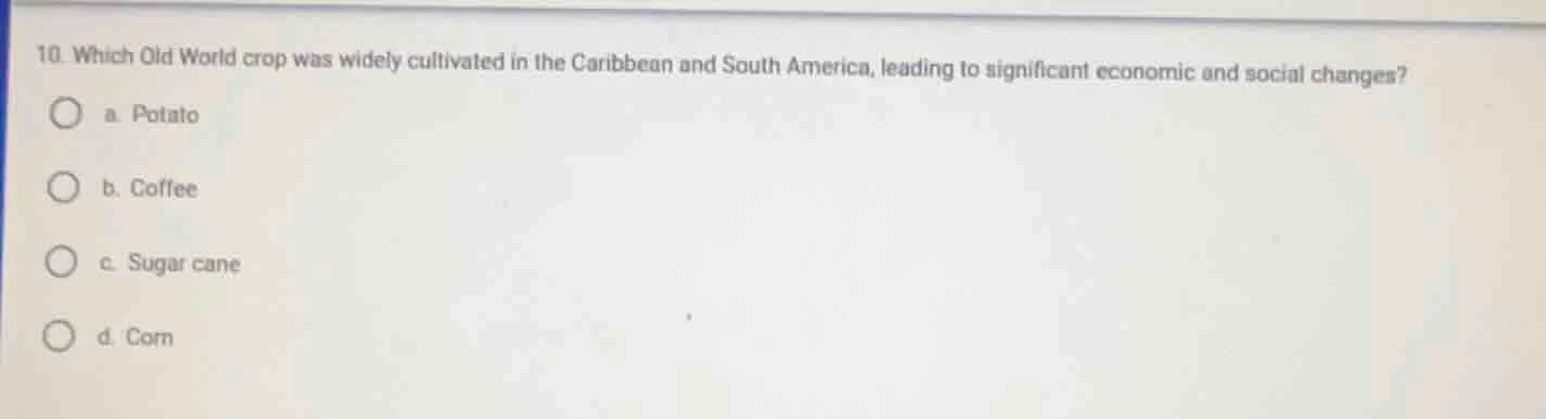 10. which old world crop was widely cultivated in the caribbean and sou…