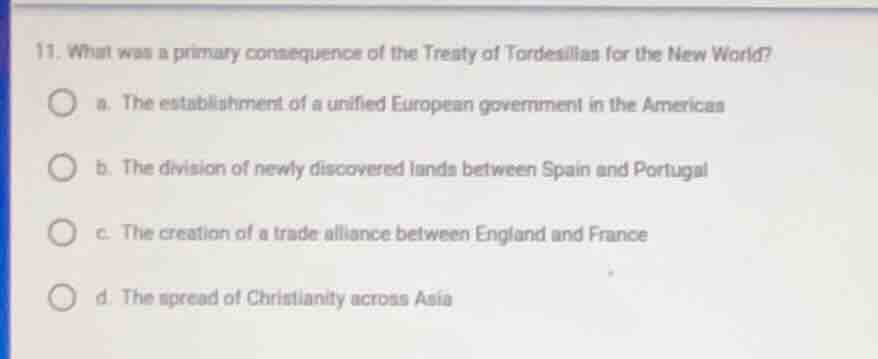 11. what was a primary consequence of the treaty of tordesillas for the…