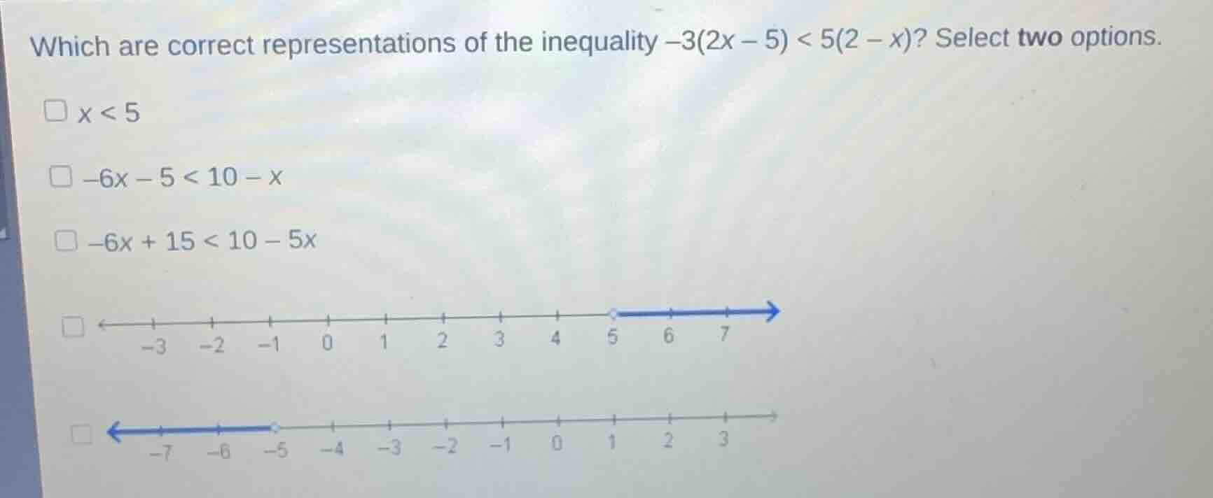which are correct representations of the inequality $-3(2x - 5) < 5(2 -…