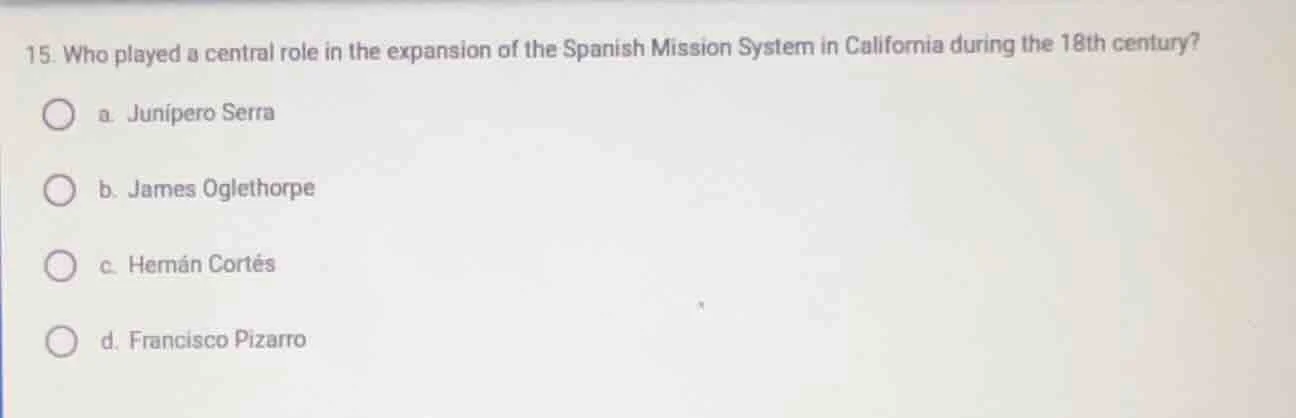 15. who played a central role in the expansion of the spanish mission s…