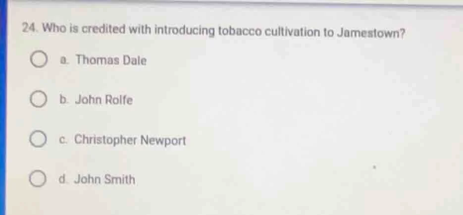 24. who is credited with introducing tobacco cultivation to jamestown? …
