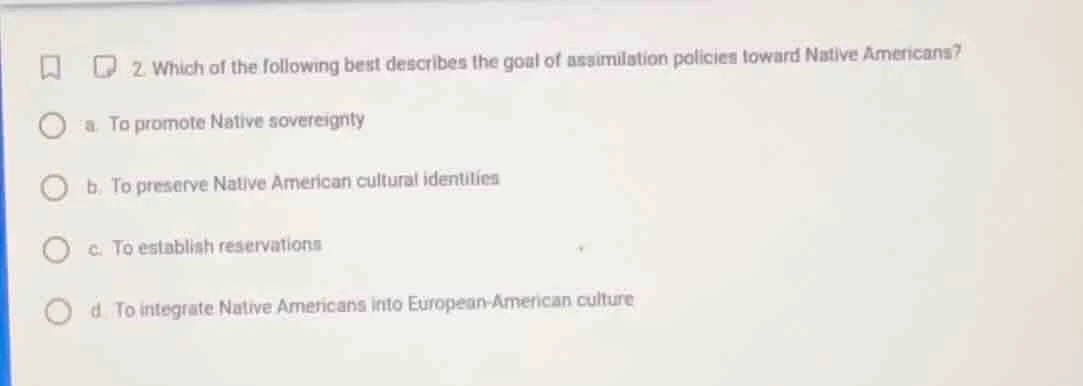 2. which of the following best describes the goal of assimilation polic…