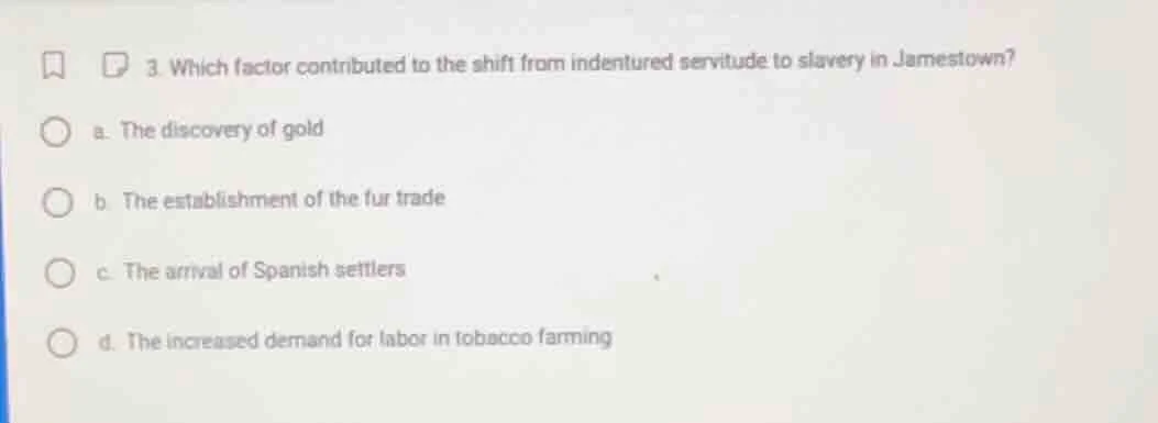 3. which factor contributed to the shift from indentured servitude to s…