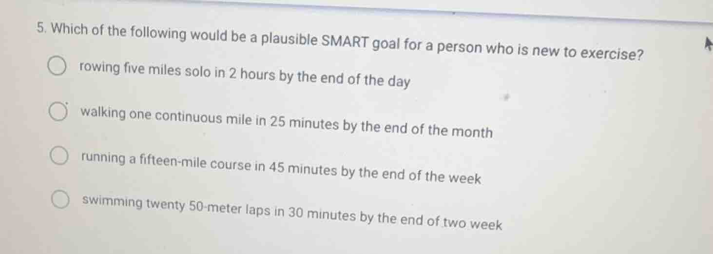 5. which of the following would be a plausible smart goal for a person …
