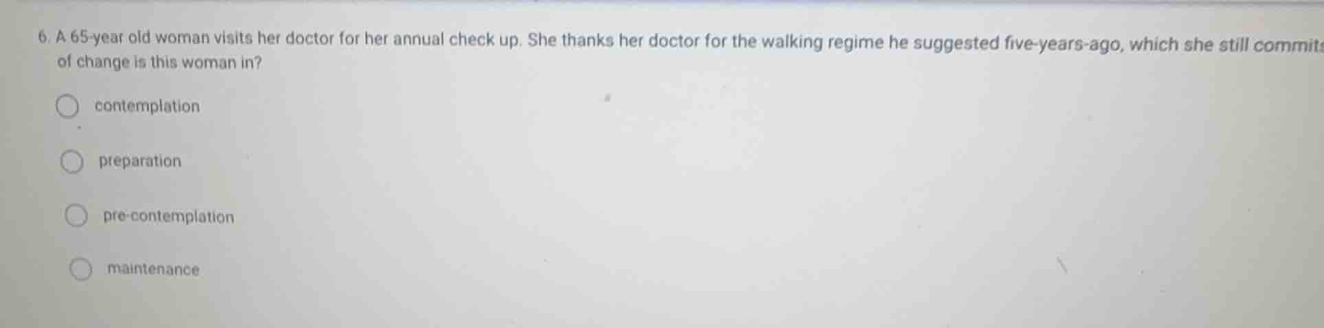 6. a 65-year old woman visits her doctor for her annual check up. she t…