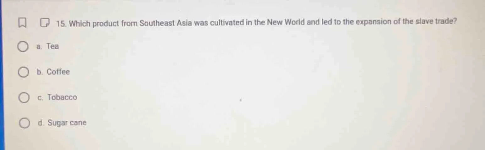 15. which product from southeast asia was cultivated in the new world a…