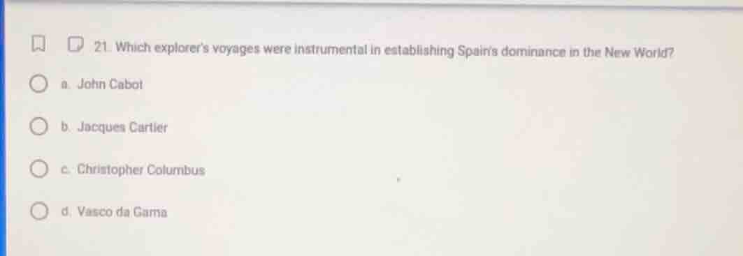 21. which explorers voyages were instrumental in establishing spains do…