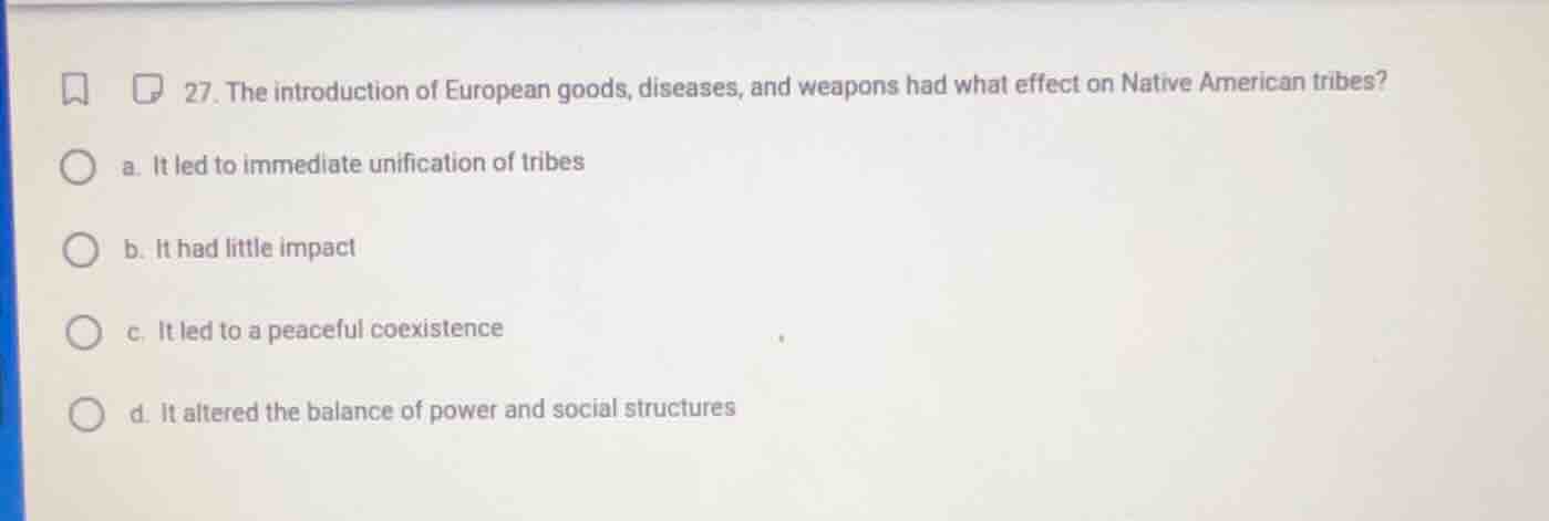 27. the introduction of european goods, diseases, and weapons had what …