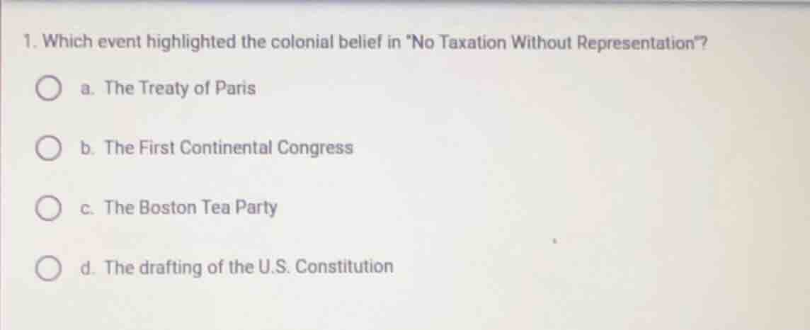 1. which event highlighted the colonial belief in o taxation without re…