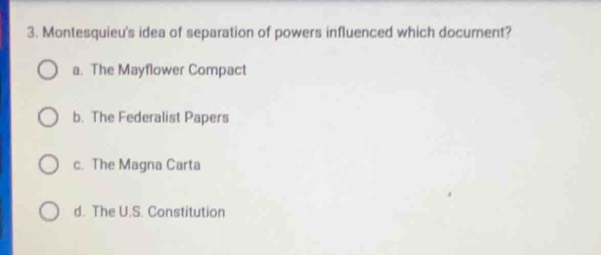 3. montesquieu’s idea of separation of powers influenced which document…