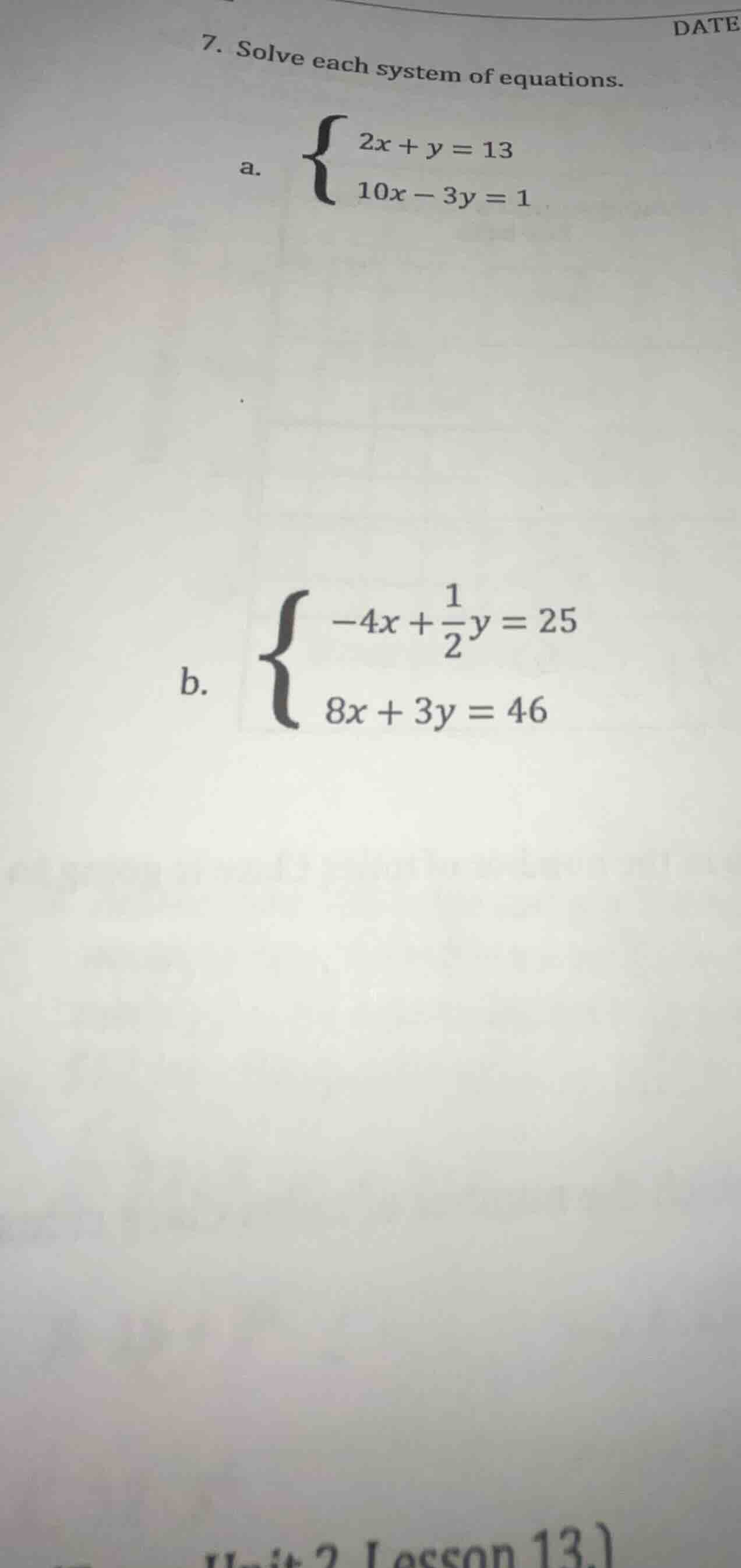 7. solve each system of equations. a. \\(\\begin{cases} 2x + y = 13 \\\…