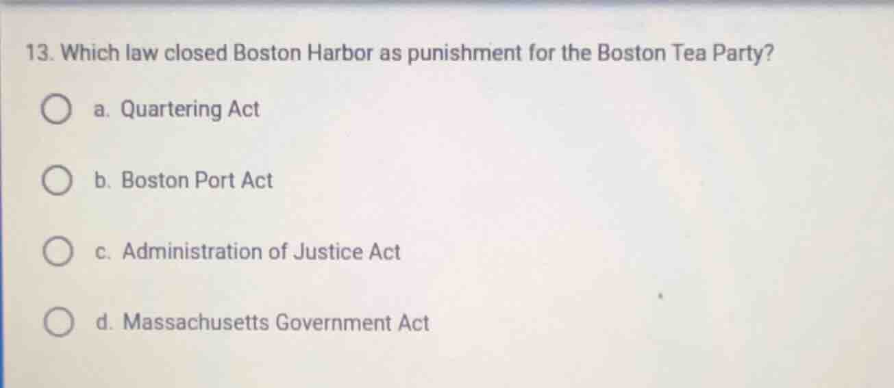 13. which law closed boston harbor as punishment for the boston tea par…
