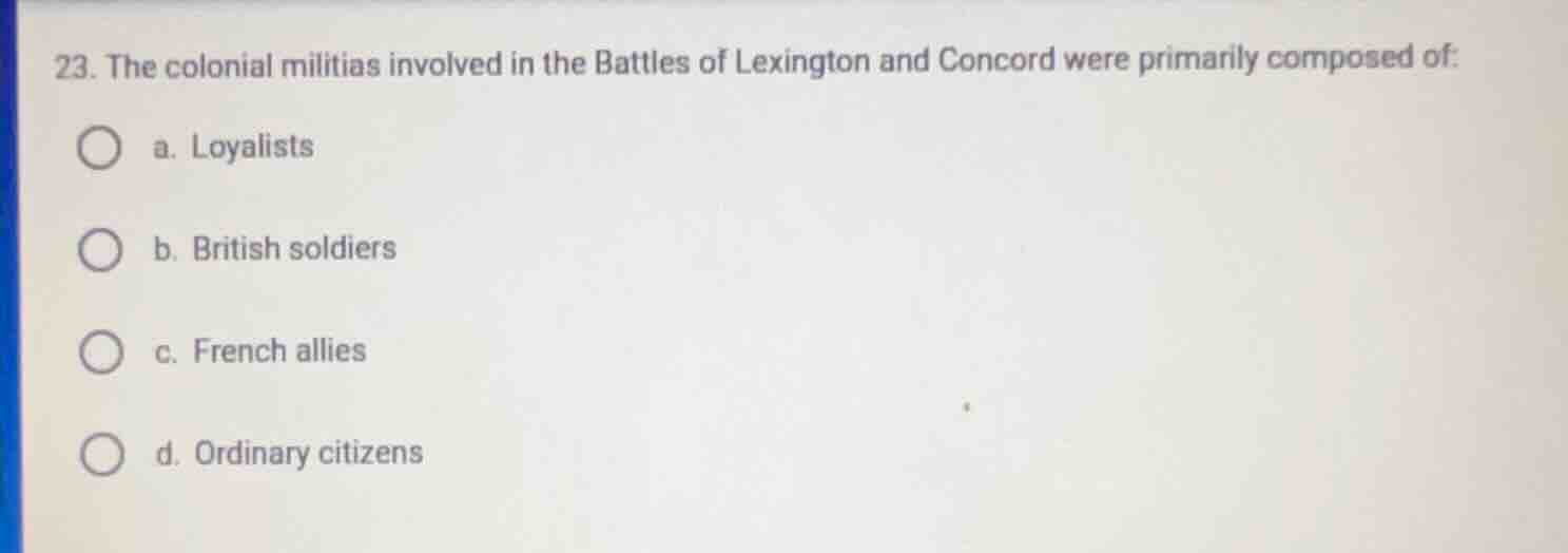 23. the colonial militias involved in the battles of lexington and conc…