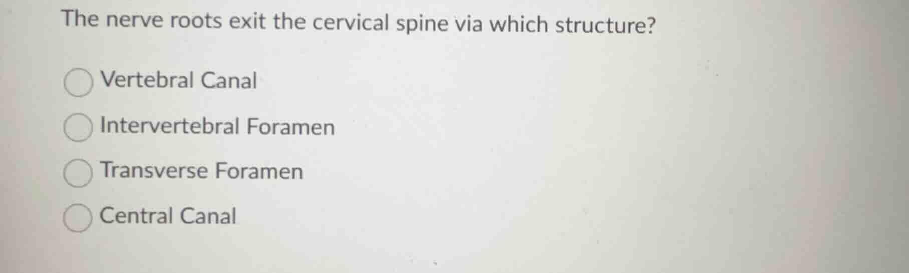 the nerve roots exit the cervical spine via which structure? vertebral …