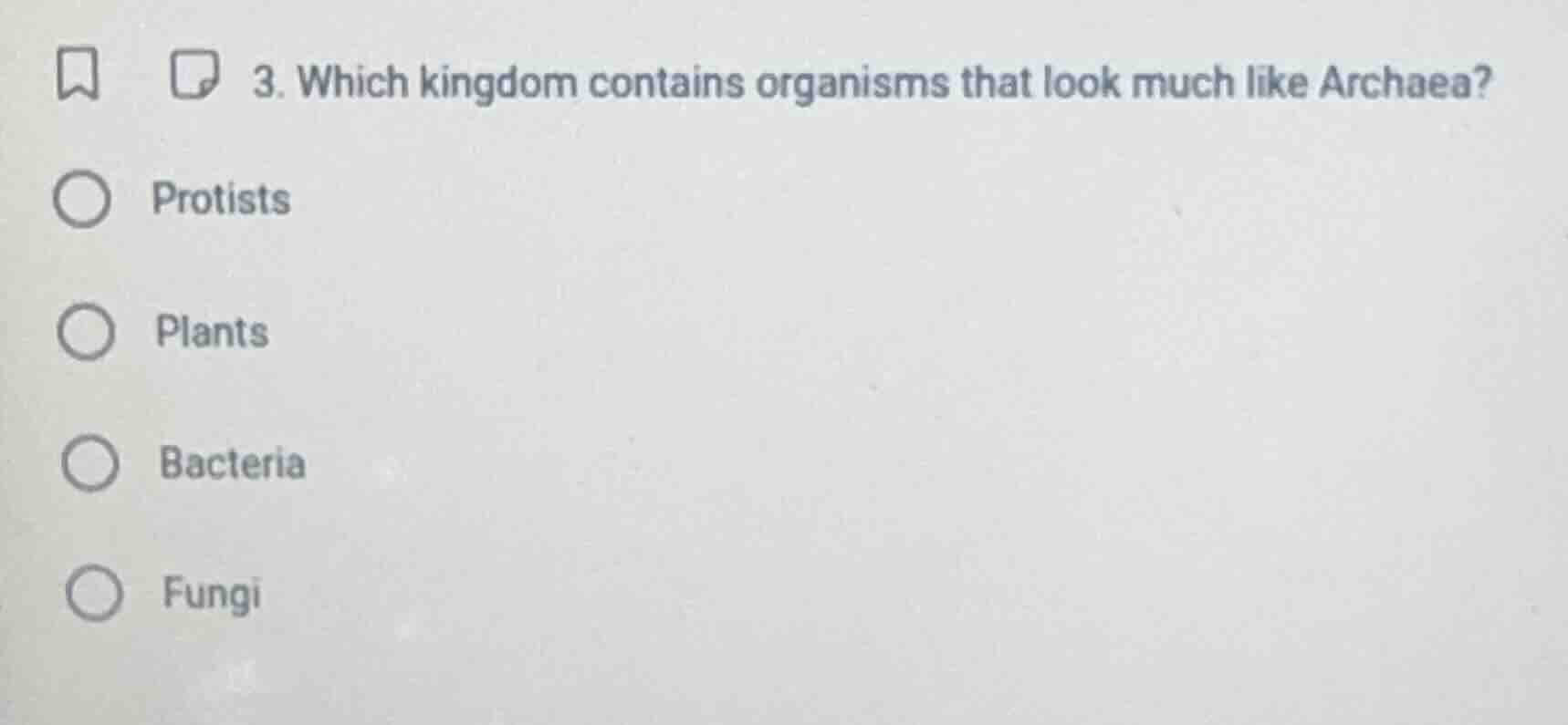 3. which kingdom contains organisms that look much like archaea? protis…