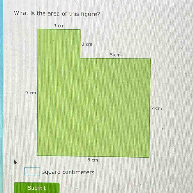 what is the area of this figure? 3 cm 2 cm 5 cm 9 cm 7 cm 8 cm square c…