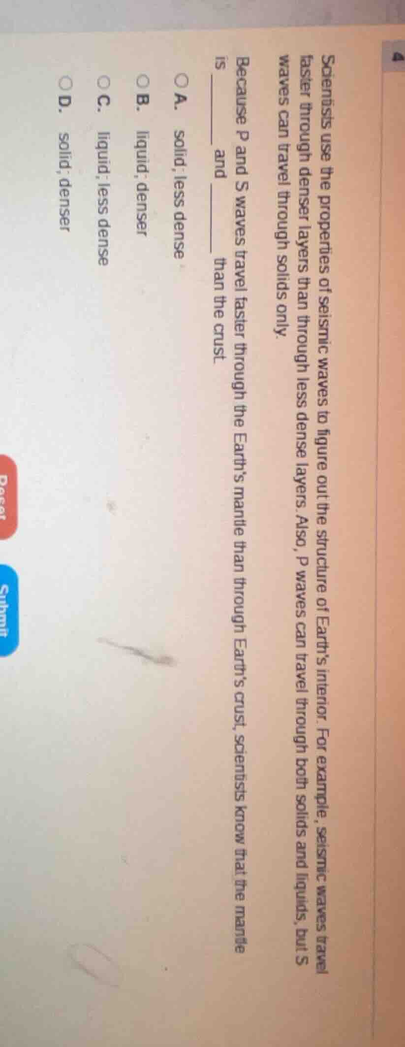 scientists use the properties of seismic waves to figure out the struct…