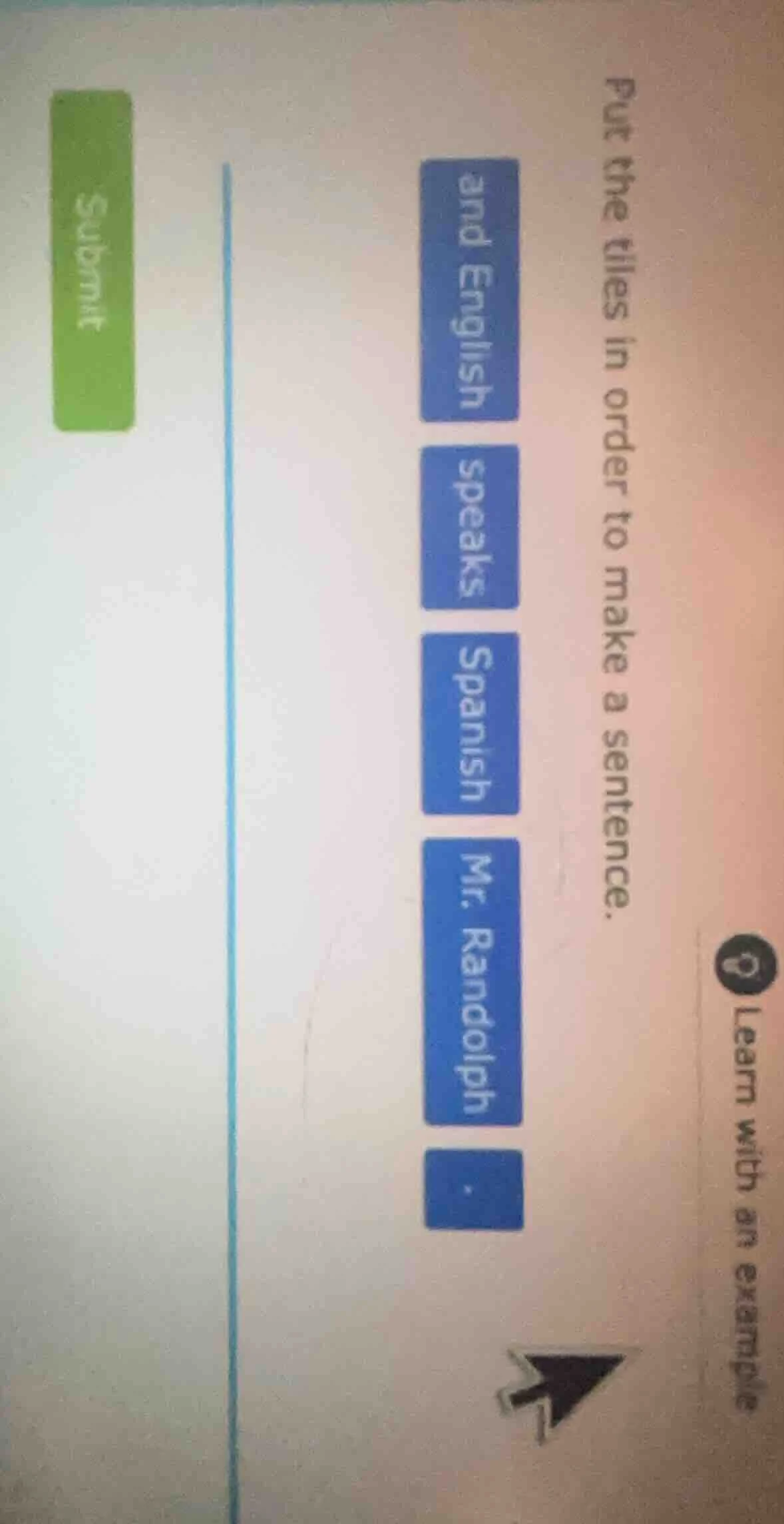 put the tiles in order to make a sentence. and english speaks spanish m…