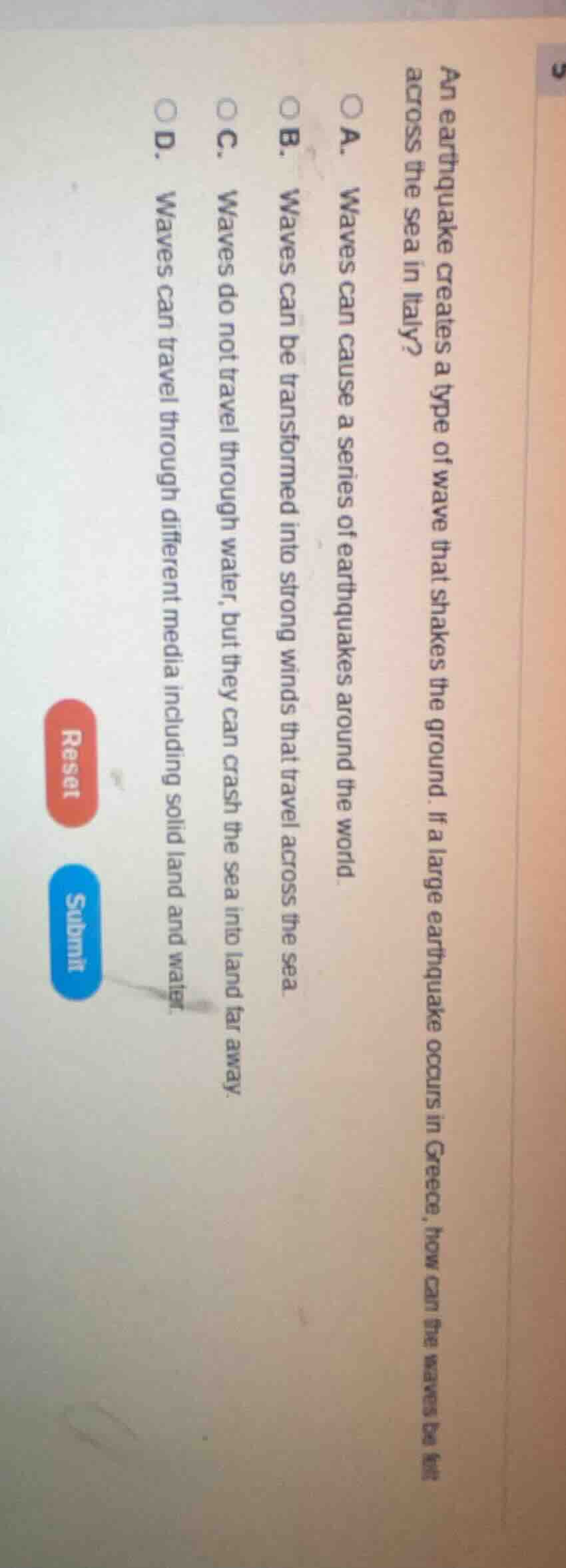 an earthquake creates a type of wave that shakes the ground. if a large…