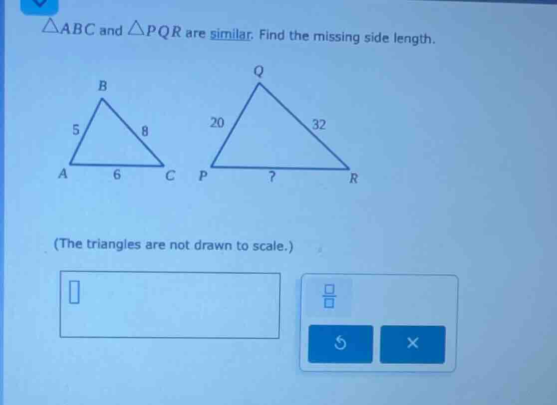 △abc and △pqr are similar. find the missing side length. (the triangles…