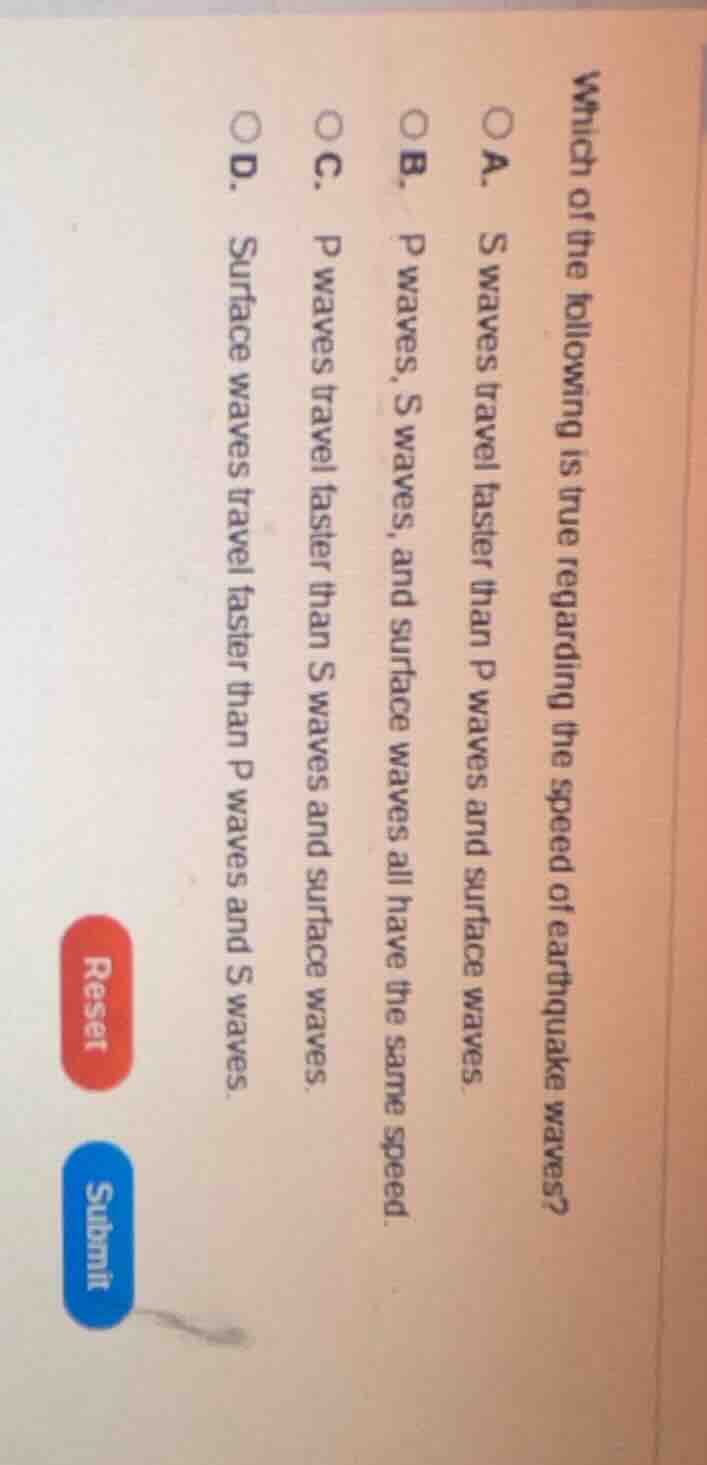 which of the following is true regarding the speed of earthquake waves?…