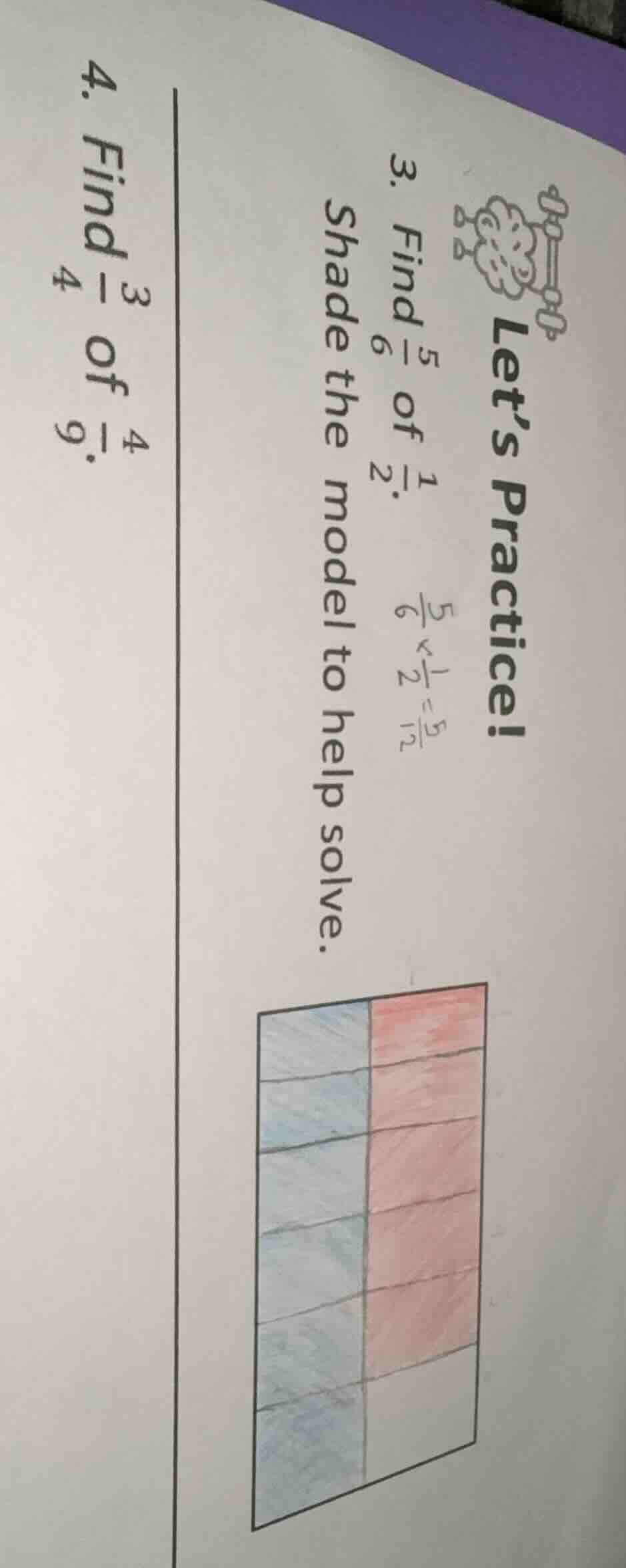 lets practice! 3. find \\( \\frac{5}{6} \\) of \\( \\frac{1}{2} \\). sh…