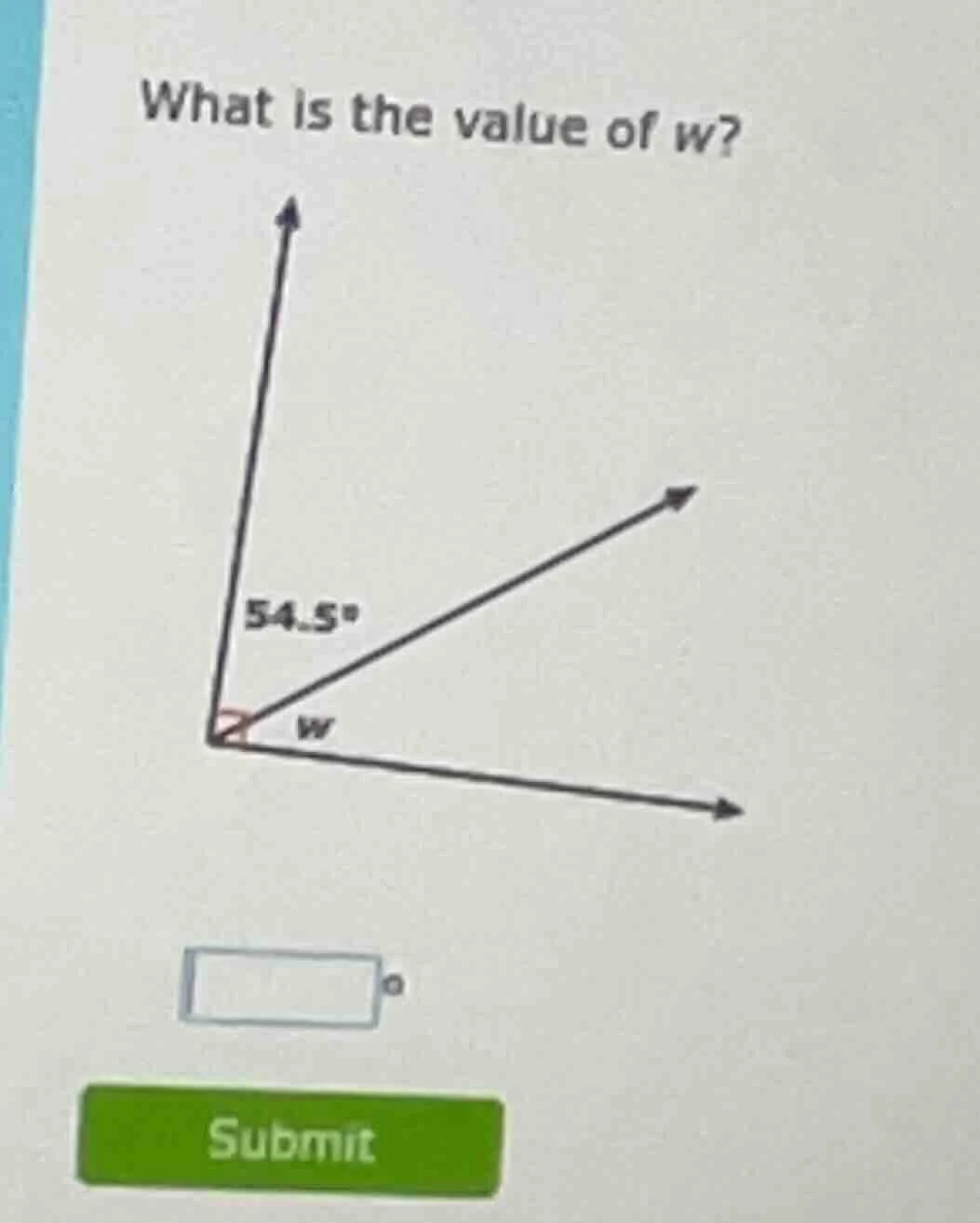 what is the value of w? image of a right angle with one angle labeled 5…