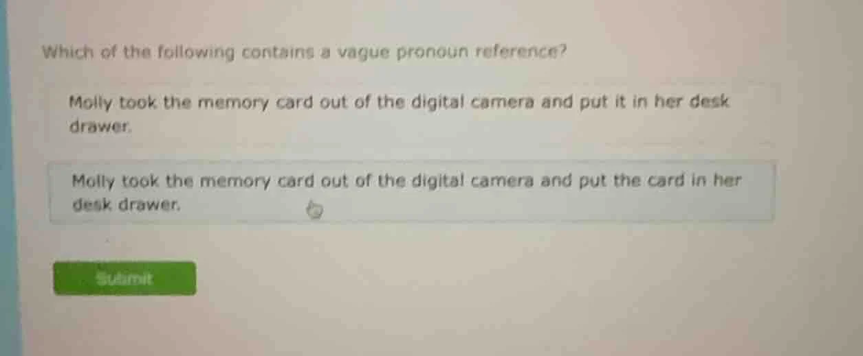 which of the following contains a vague pronoun reference? molly took t…