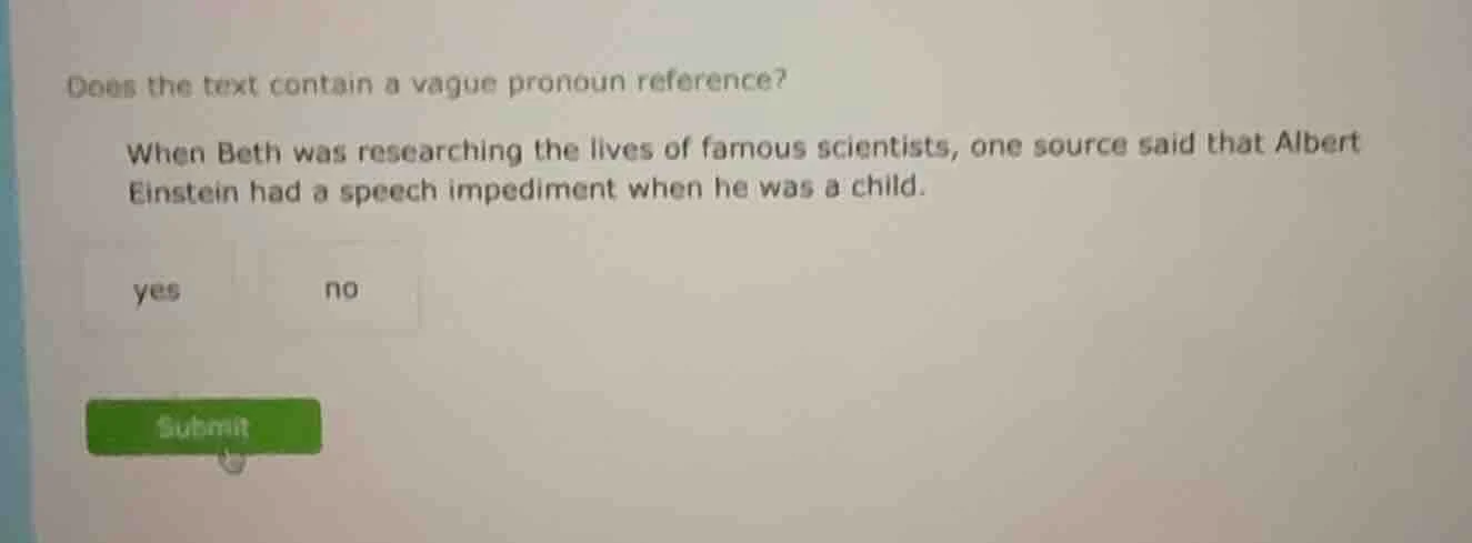 does the text contain a vague pronoun reference? when beth was research…