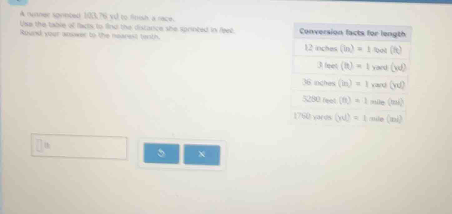 a runner sprinted 103.76 yd to finish a race. use the table of facts to…