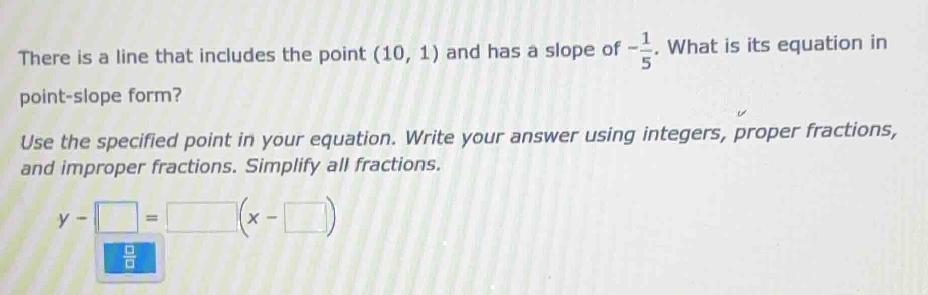 there is a line that includes the point (10, 1) and has a slope of $-\f…