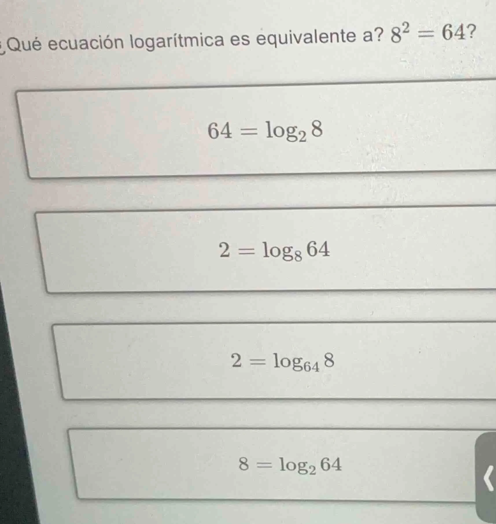 ¿qué ecuación logarítmica es equivalente a? $8^2 = 64$? $64 = \\log_{2}…