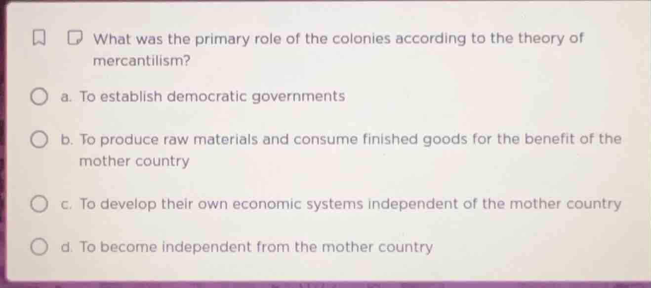what was the primary role of the colonies according to the theory of me…