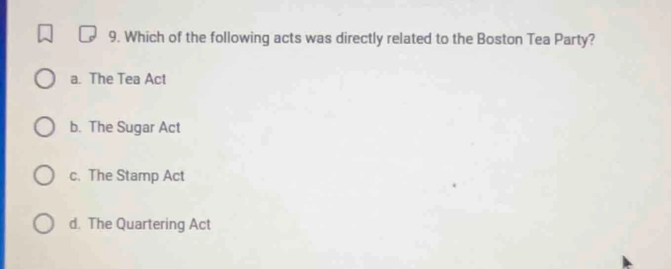 9. which of the following acts was directly related to the boston tea p…