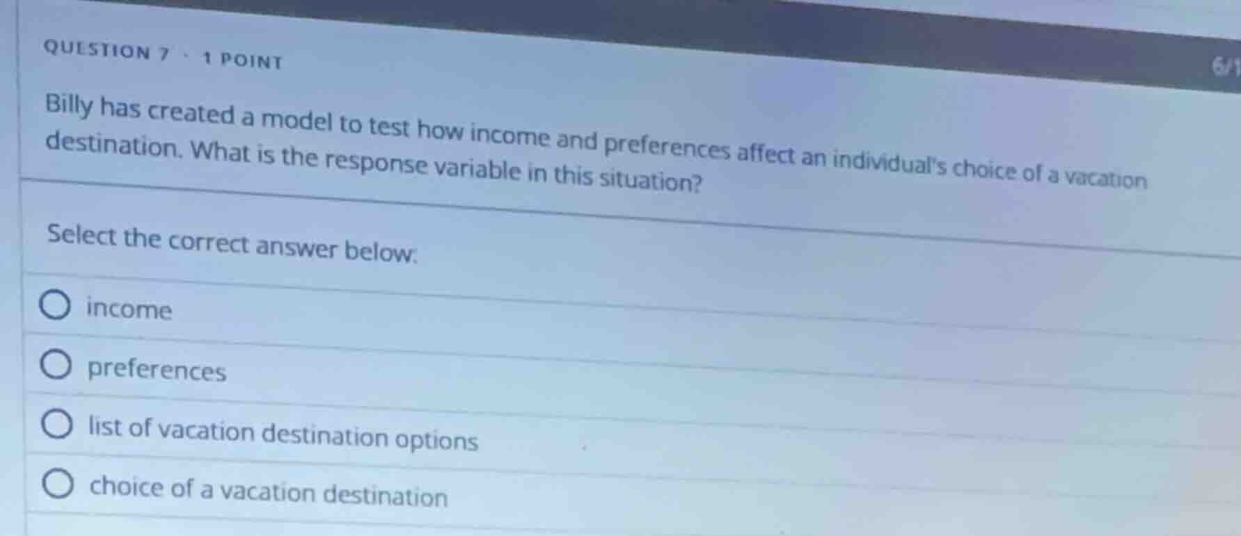 question 7 · 1 point billy has created a model to test how income and p…