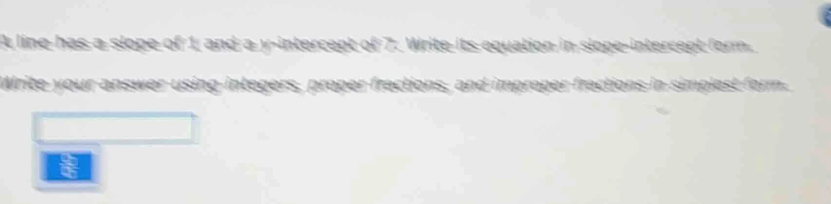a line has a slope of 1 and a y - intercept of 7. write its equation in…