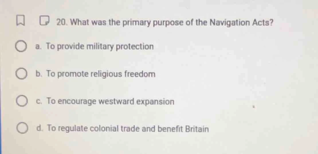 20. what was the primary purpose of the navigation acts? a. to provide …