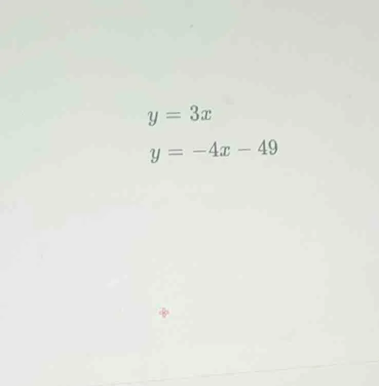 y = 3x y = -4x - 49